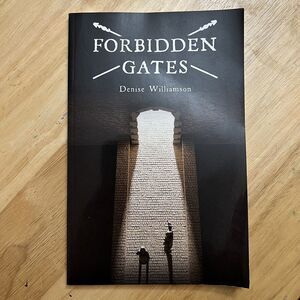 Journey Forth Forbidden Gates by Denise J Williamson Christian Fiction Book